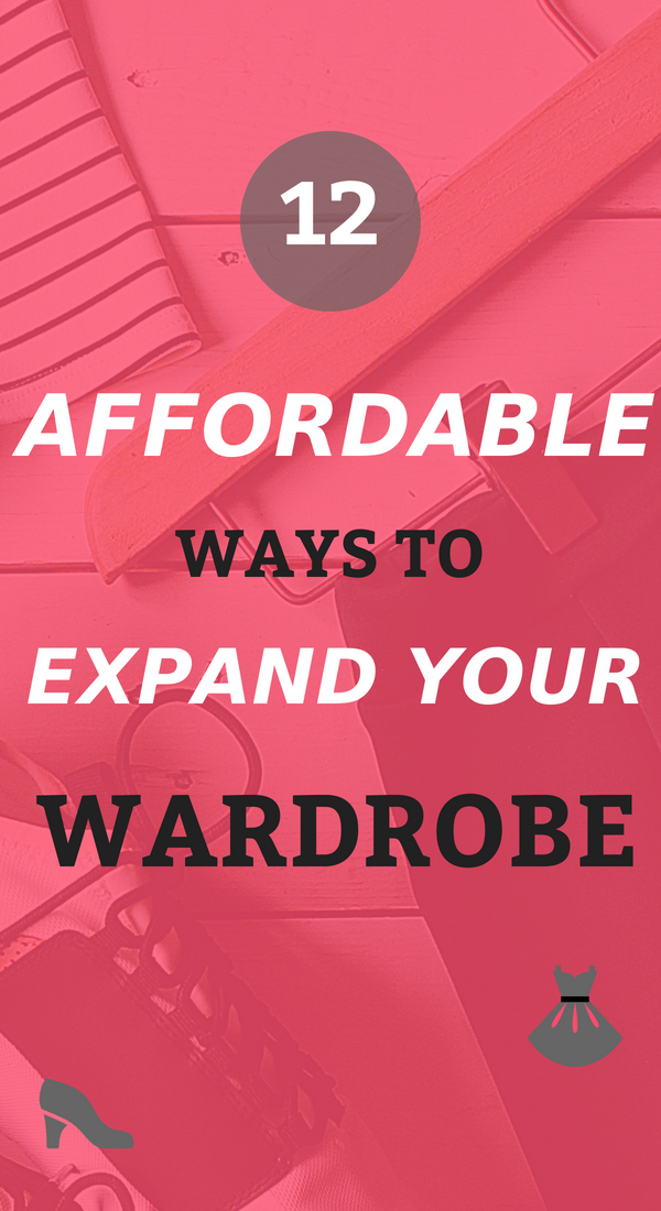 If you want to improve your look without spending a lot of money I have 12 affordable tips to expand your wardrobe. #expandyourwaredrobe
