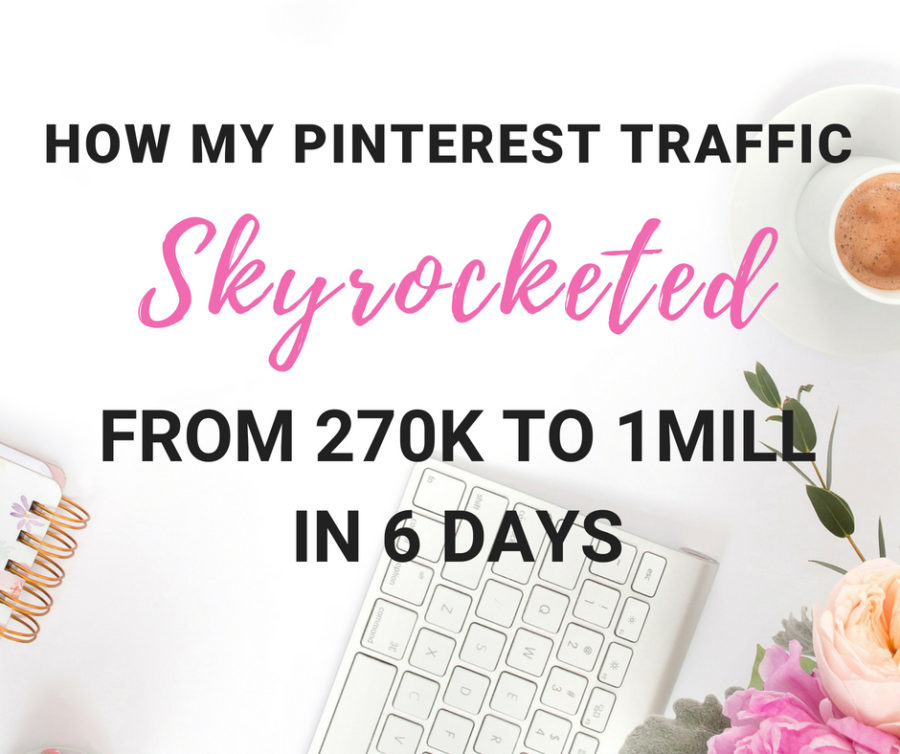 How My Pinterest Traffic Skyrocketed from 270k to 1mill in 6days